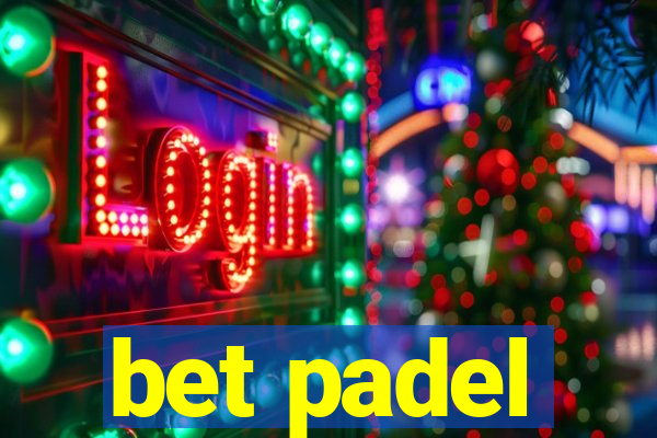 bet padel